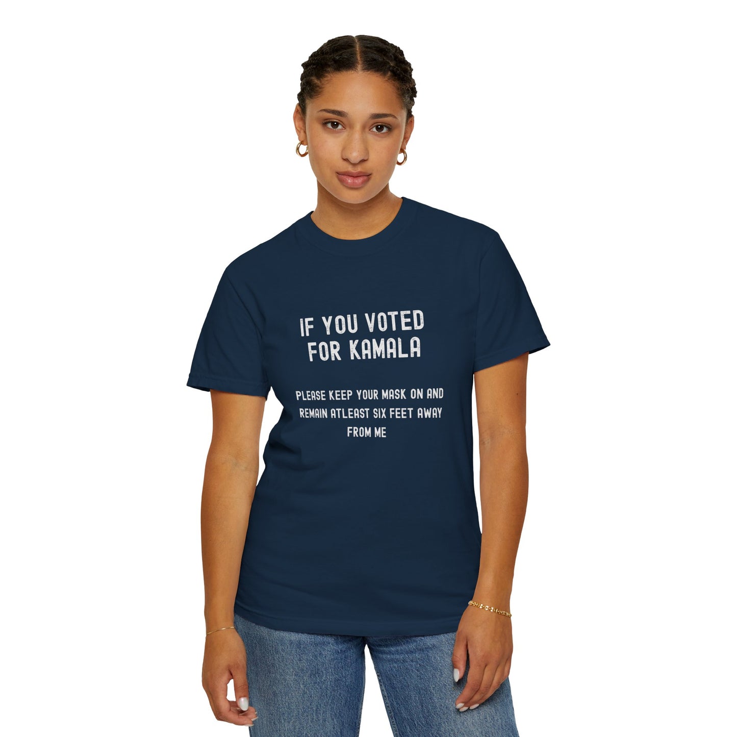 Unisex Garment-Dyed T-Shirt - "If You Voted for Kamala" Statement Tee
