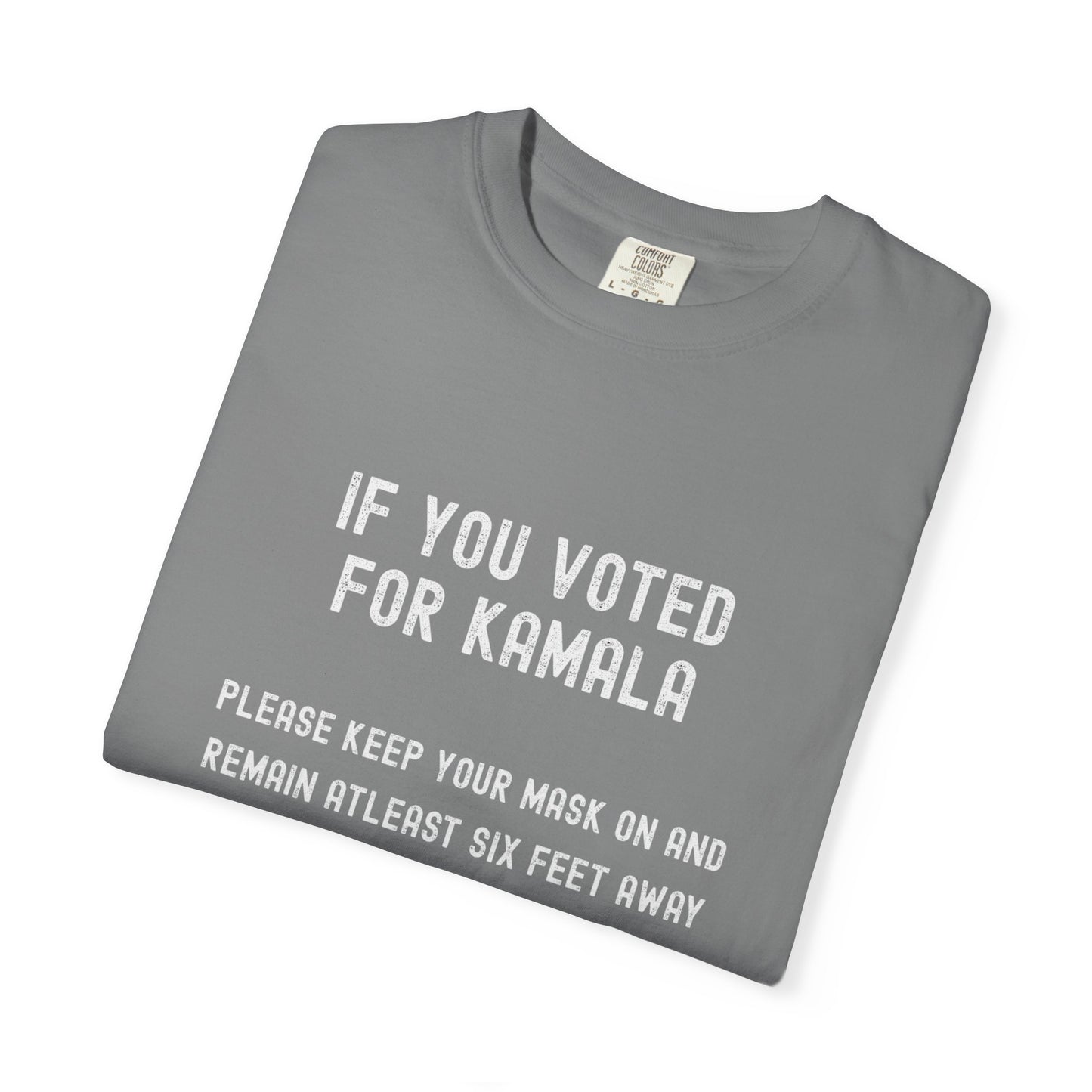 Unisex Garment-Dyed T-Shirt - "If You Voted for Kamala" Statement Tee
