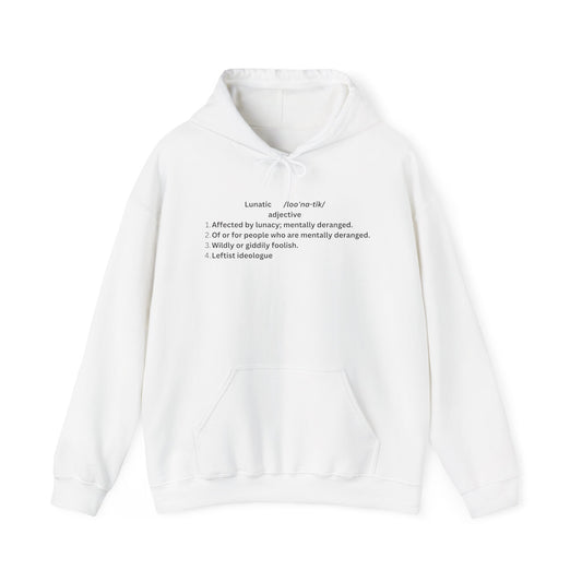Lunatic Definition Hoodie - Unisex Heavy Blend™ Sweatshirt, Unique Gift for Leftist Ideologues