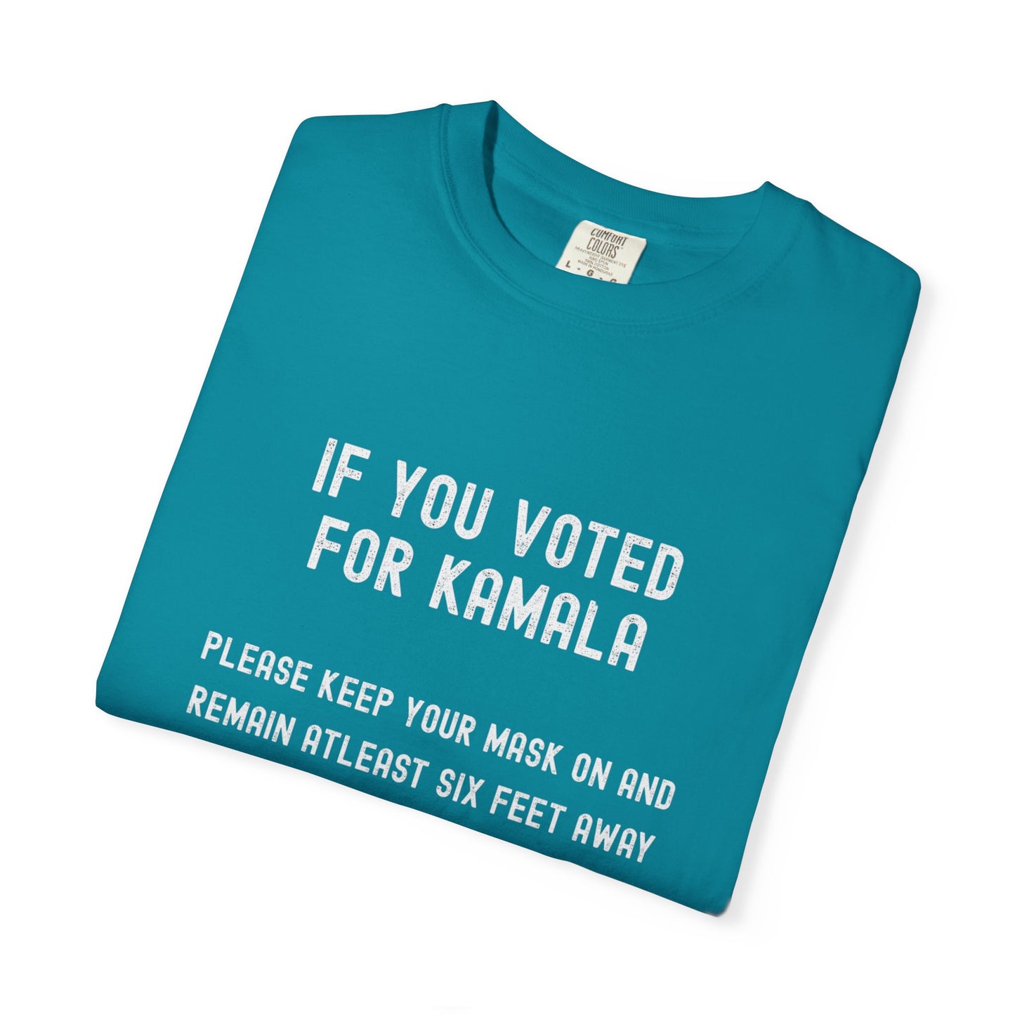 Unisex Garment-Dyed T-Shirt - "If You Voted for Kamala" Statement Tee
