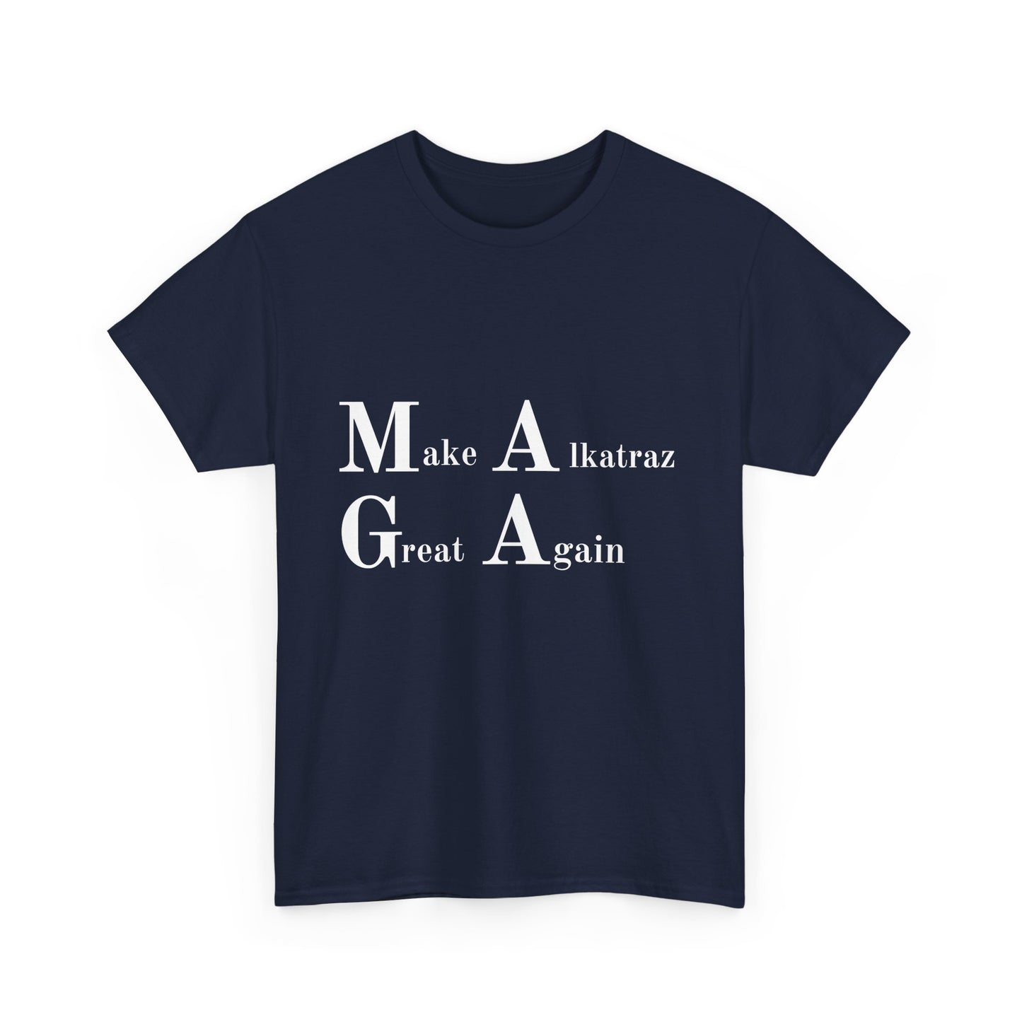 Make Alkatraz Great Again Unisex Heavy Cotton Tee - Fun and Casual Tee for Summer Wear