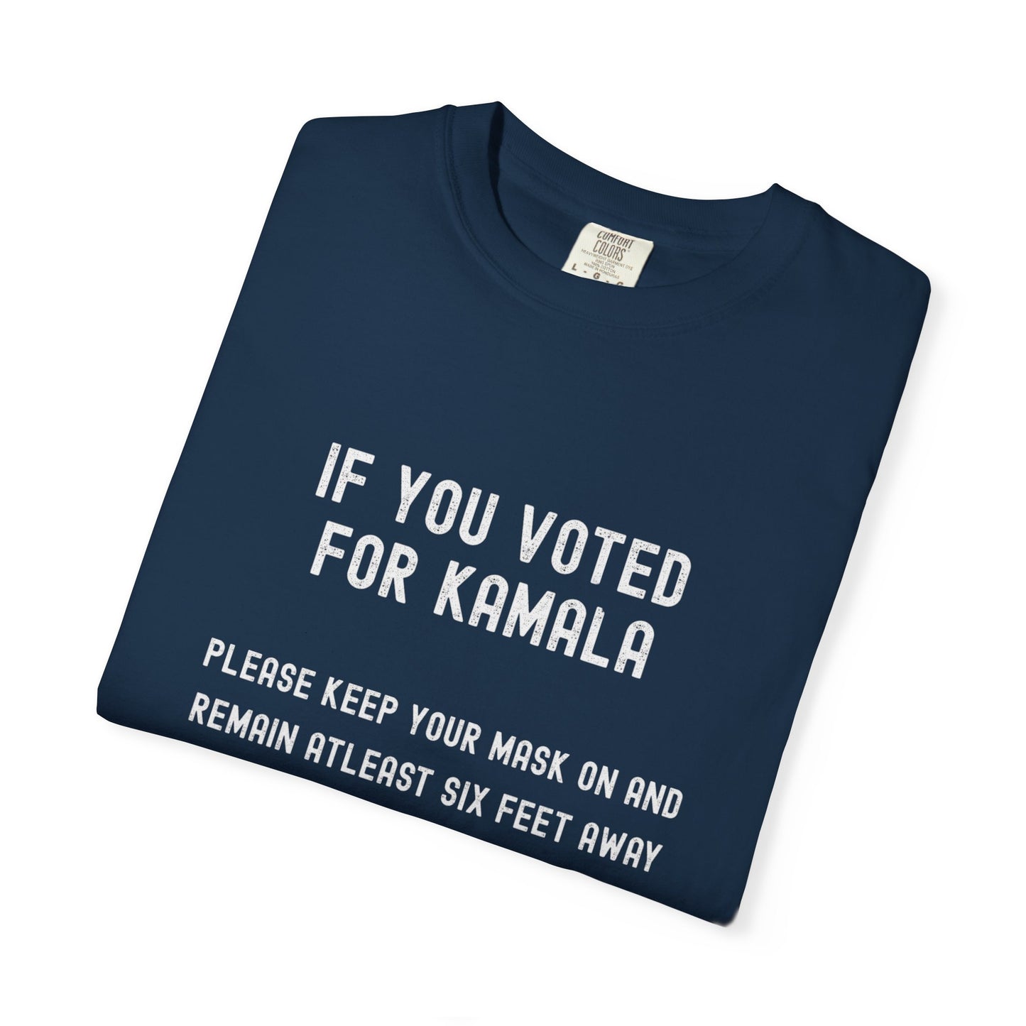 Unisex Garment-Dyed T-Shirt - "If You Voted for Kamala" Statement Tee