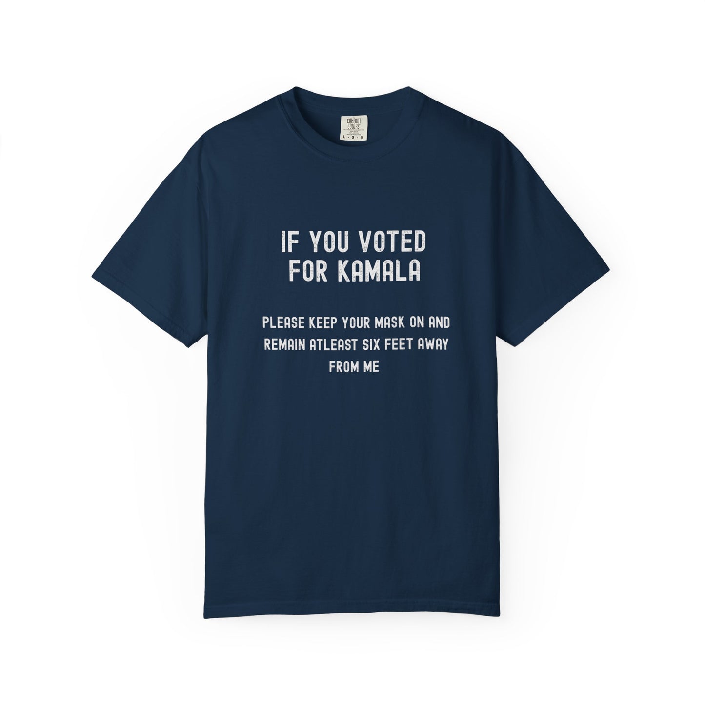 Unisex Garment-Dyed T-Shirt - "If You Voted for Kamala" Statement Tee